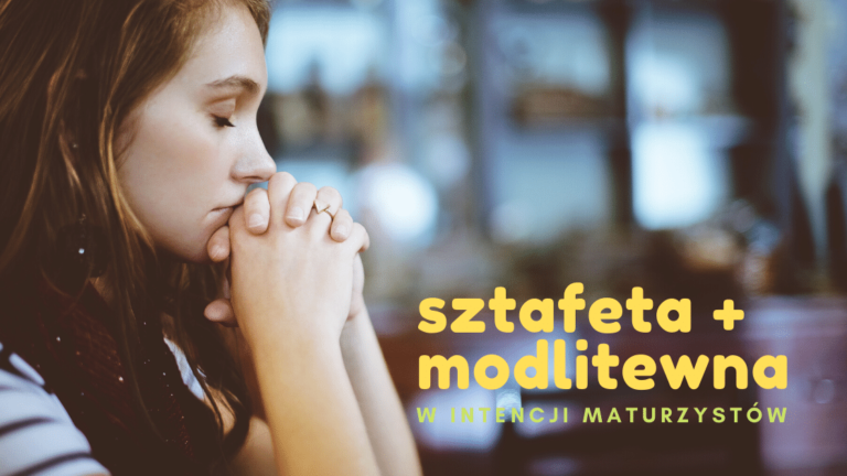 Sztafeta modlitewna w intencji Maturzystów