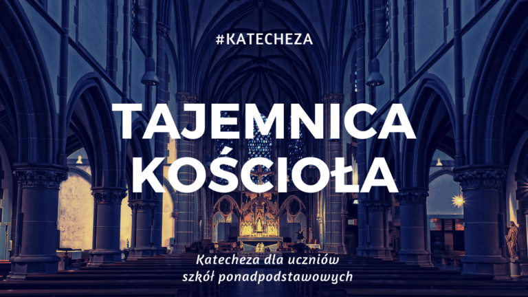 Tajemnica Kościoła – Katecheza dla szkół ponadpodstawowych