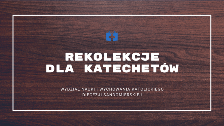 Program rekolekcji dla Katechetów – Zawichost 20-22.10.2023 r.