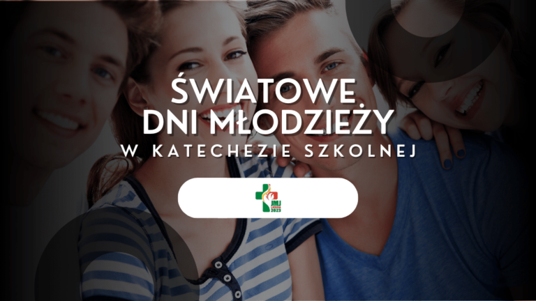 Światowe Dni Młodzieży w katechezie szkolnej