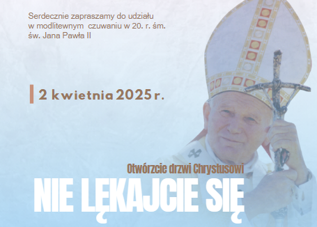 Propozycja scenariusza czuwania modlitewnego z okazji 20. rocznicy śmierci Jana Pawła II